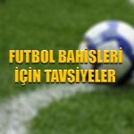 Futbol bahisleriniz için tavsiyeler