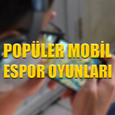 Popüler mobil espor oyunları