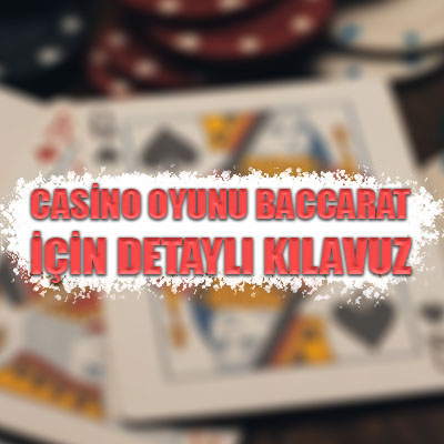Casino oyunu Baccarat için detaylı kılavuz